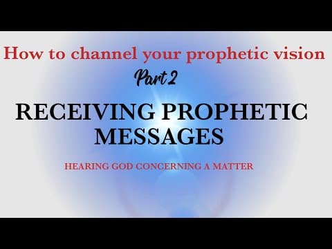 How to channel your prophetic vision part 2| Hearing God voice