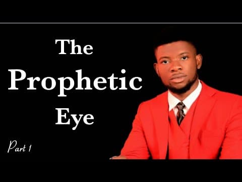 The Prophetic Eye (How to see in the spirit correctly)Part 1 with Prophet Shedrack