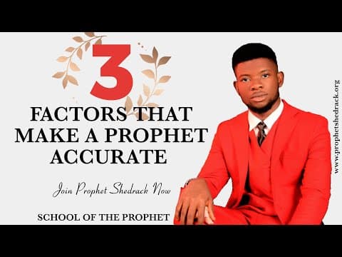 3 Factors that make a Prophet Accurate |Prophet Shedrack A.O|