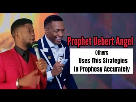 Prophetic strategies that the likes of Prophet Uebert Angel uses to prophesy Accurately
